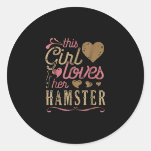Cute Hamster For This Girl Lovers Classic Round Sticker