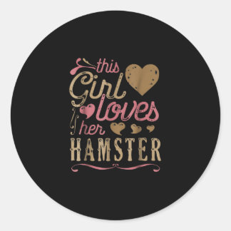 Cute Hamster For This Girl Lovers Classic Round Sticker