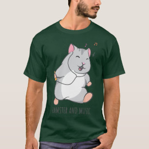 Cute Hamster Funny Rodent Music Saying T-Shirt