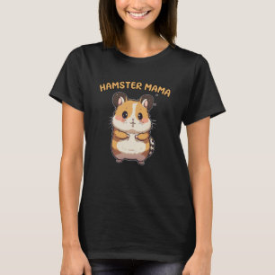 Cute Hamster Mom Mama Quote  1 T-Shirt