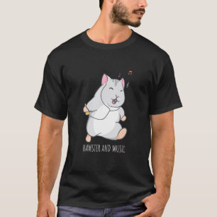 Cute Hamster Rodent Musician Saying T-Shirt