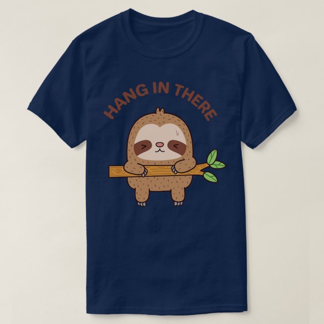 Cute Hang In There Sloth T-Shirt (Design Front)