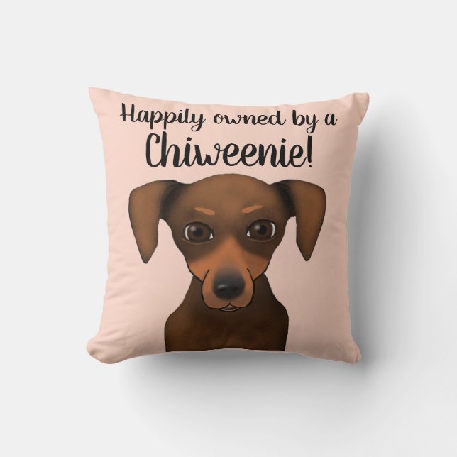 Cute Happily Owned Chiweenie | Chihuahua Dachshund Throw Pillow (Front)