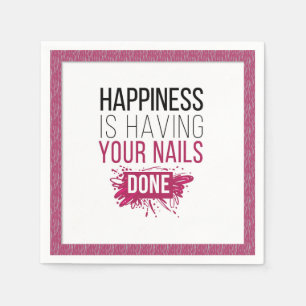 Cute Happiness Is Having Your Nails Done Napkin