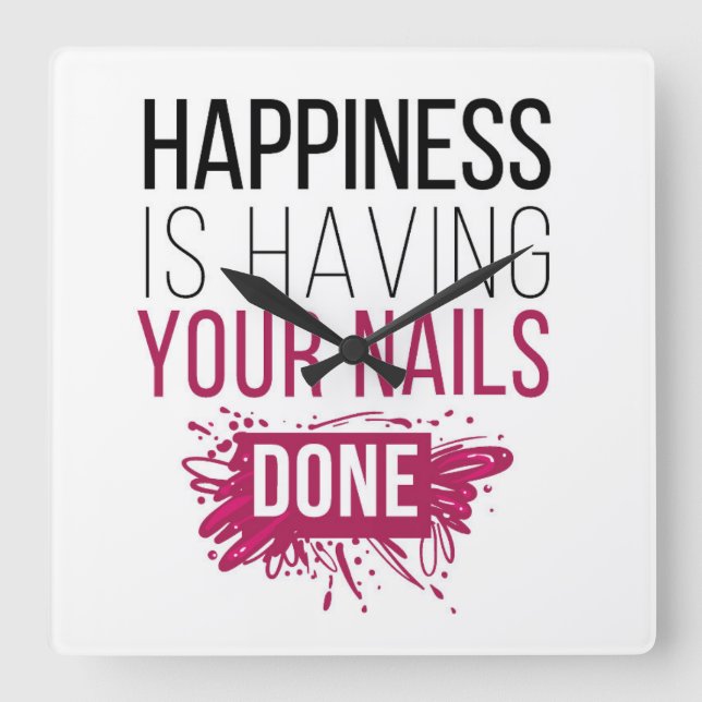 Cute Happiness Is Having Your Nails Done Square Wall Clock (Front)