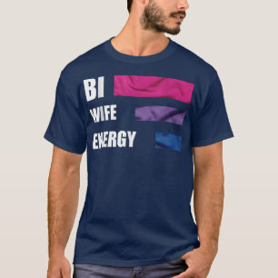 Cute happy Bi Wife Energy pride T-Shirt