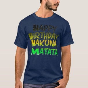 Cute Happy Birthday Hakuna Basic T-Shirt Template