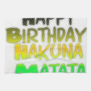 Cute Happy Birthday Hakuna Matata eco Inspirationa Kitchen Towel