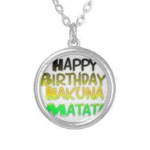 Cute Happy Birthday Hakuna Matata eco Inspirationa Silver Plated Necklace