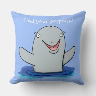 Cute happy find your porpoise blue cartoon throw pillow
