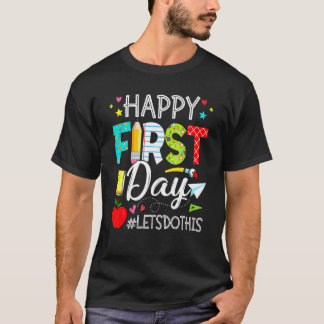 Cute   Happy First Day Of School Teacher T-Shirt