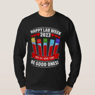 Cute Happy Lab Week 2023 May All Your Tubes Be Goo T-Shirt