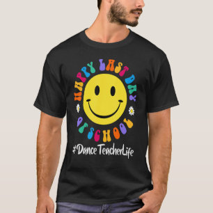 Cute Happy Last Day Of School Dance Teacher Life T-Shirt