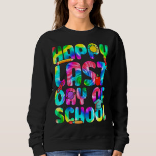 Cute Happy Last Day Of School Hello Summer  Tie Dy Sweatshirt