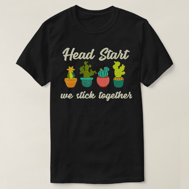 Cute Head Start We Stick Together Head Start desig T-Shirt (Design Front)
