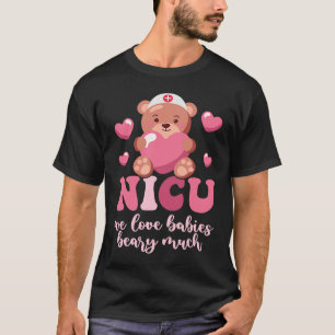 Cute Heart Bear Neonatal ICU Nurse NICU Nurse Vale T-Shirt