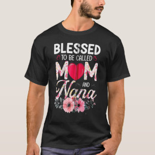 Cute Heart Floral Blessed To Be Called Mom And Nan T-Shirt