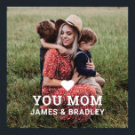 Cute HEART LOVE YOU MOM Mother's Day Poster<br><div class="desc">Cute HEART LOVE YOU MOM Mother's Day Photo Poster features your favourite photo with the text "(love heart) you Mom" in modern white script with your names below. Personalize by editing the text in the text box provided and adding your own picture. Designed by ©2022 Evco Studio www.zazzle.com/store/evcostudio</div>