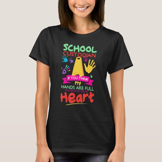 Cute Heart Quote Janitor Appreciation  School Cust T-Shirt (Front)