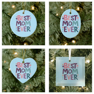 Cute Hearts and Flowers Best Mom Ever Ceramic Ornament