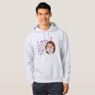 Cute Hedgehog I Just Really Like Hedgehogs OK? Hoodie