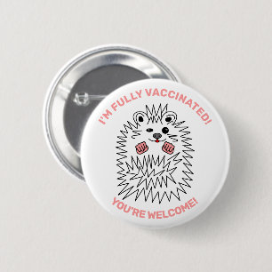 Cute Hedgehog. I'm Fully Vaccinated. Positive 2 Inch Round Button