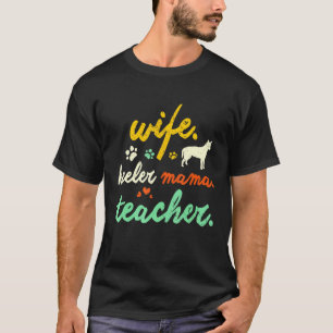 Cute Heeler Mom Mama Mother Cattle Dog Wife Teache T-Shirt