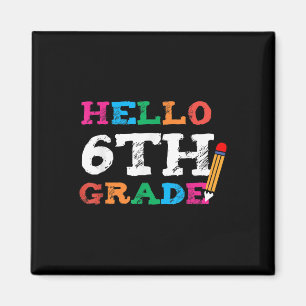 Cute Hello First Day Of 6th Grade Teacher Back To  Magnet