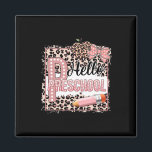 Cute Hello Preschool Pre-k Pink Leopard Back To Sc Magnet<br><div class="desc">Cute Hello Preschool Pre-k Pink Leopard Back To School Girls</div>