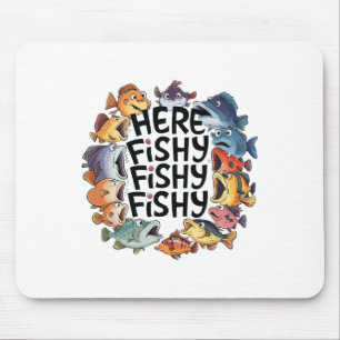 Cute Here-fishy Funny Fishing Lover Kids Toddler B Mouse Pad