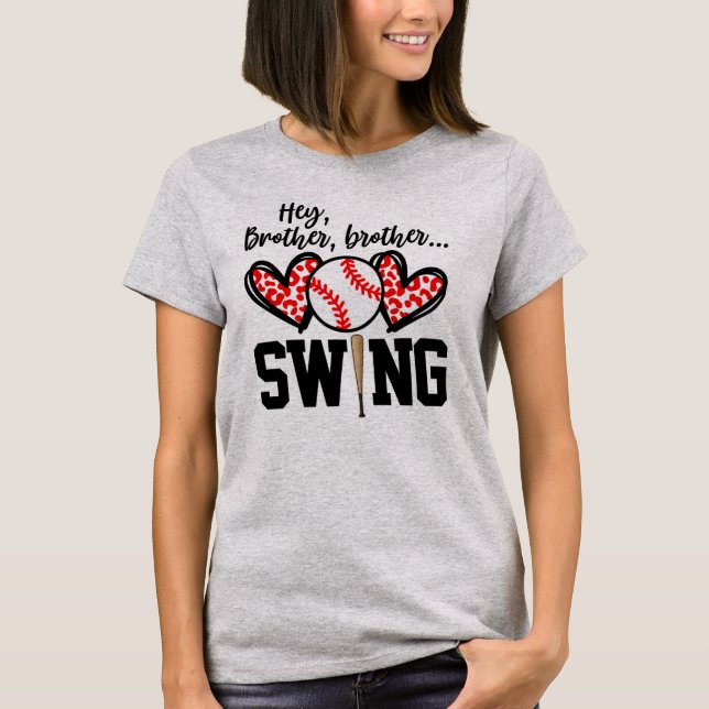 Cute Hey Brother Brother Swing Baseball Brother T-Shirt (Front)
