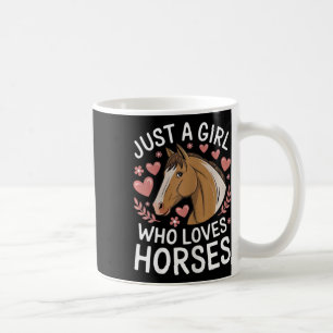 Cute Horse Girl Just A Girl Who Loves Horses Lover Coffee Mug
