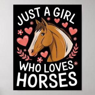 Cute Horse Girl Just A Girl Who Loves Horses Lover Poster