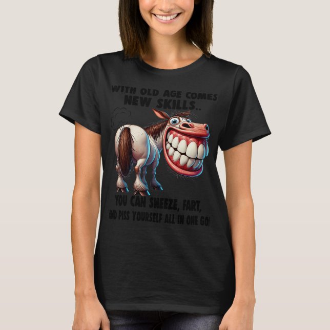 Cute Horse With Old Age Comes New Skills You Can S T-Shirt (Front)