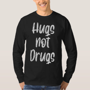 Cute Hugs Not Drugs Say No To Drugs Presents 2 T-Shirt