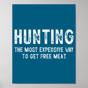 Cute Hunting Most Expensive Way Get Poster