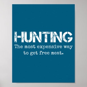 Cute Hunting Most Expensive Way Get Poster