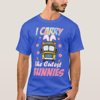 Cute I Carry The Cutest Bunnies School Bus Driver T-Shirt