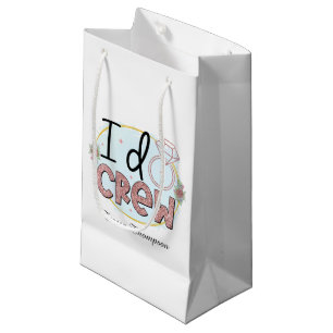 Cute I do crew customizable Wedding party Small Gift Bag