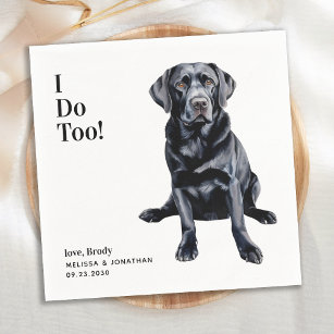 Cute I Do Too Labrador Retriever Dog Wedding Napkin