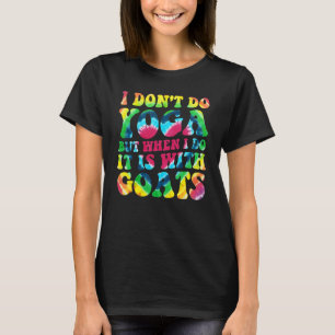 Cute I Don't Do Yoga But When I Do It Is With Goat T-Shirt