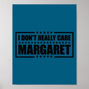 Cute I don't really care margaret funny american Poster