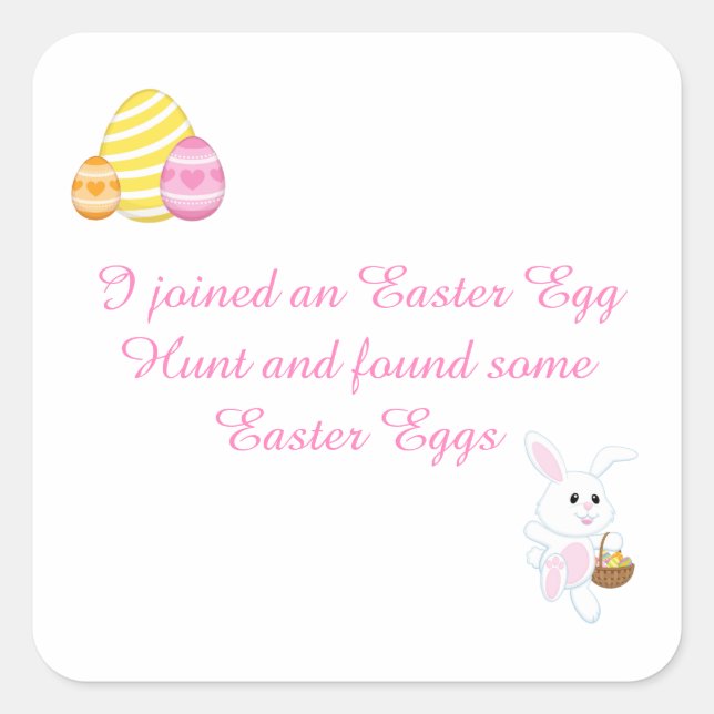 Cute 'I joined an Easter Egg Hunt' Square Sticker (Front)