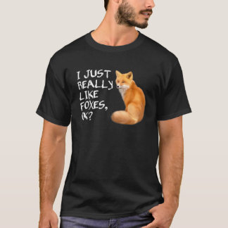Cute I Just Really Like Foxes Ok T Shirt Fox Tee