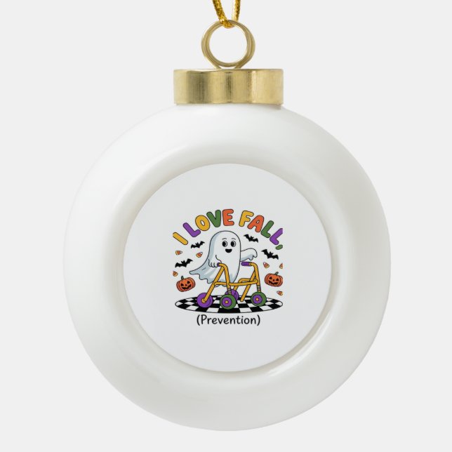 Cute I Love Fall Prevention Physical Therapy Ghost Ceramic Ball Christmas Ornament (Front)