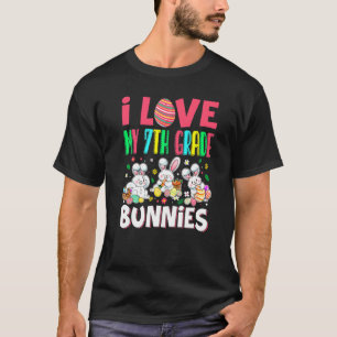 Cute I Love My 7th Grade Bunnies Bunny Eggs Easter T-Shirt