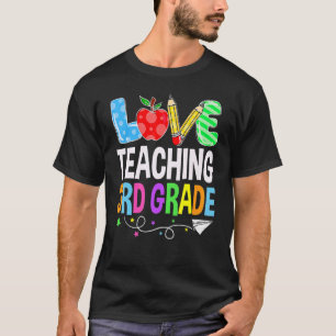 Cute I Love Teaching 3rd Grade First Grade Best Te T-Shirt