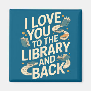 Cute I love you library back funny librarian quote Magnet