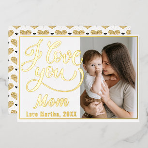 Cute I love you Mom Mother's Day Photo  Foil Holiday Card