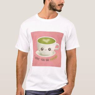 Cute I Love You So Matcha Pun T-Shirt